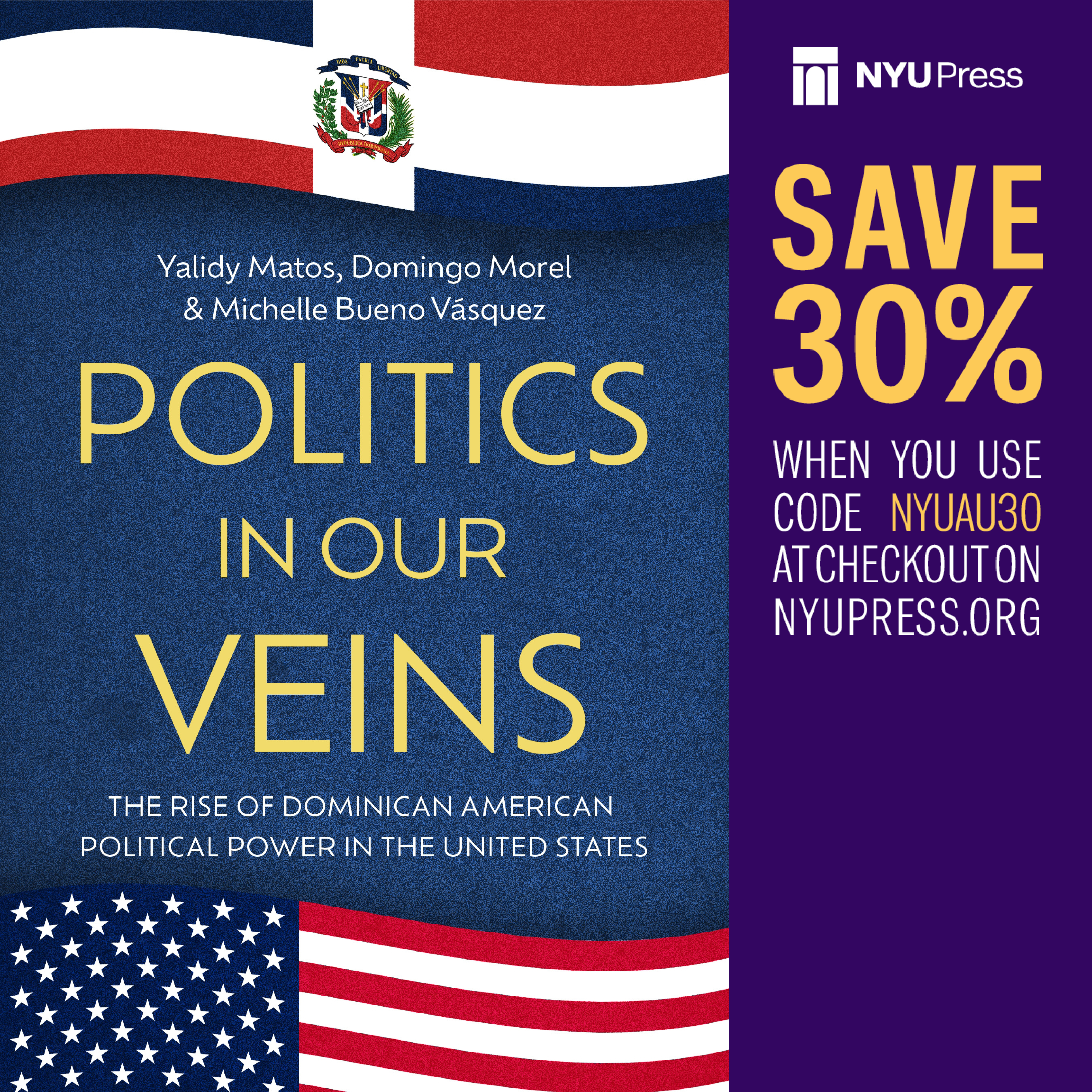 A book cover with the lower half of a Dominican Republican flag resting at the top and the upper half of an United States American flag on the bottom with a title that reads, "Politcis in Our Veins," co-authored by Yalidy Matos, Domingo Morel and Michelle Bueno Vasquez.